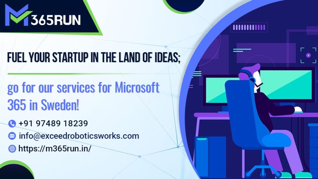 Fuel your startup in the land of ideas; go for our services for Microsoft 365 in Sweden!